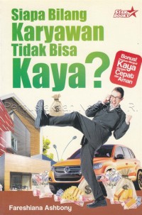 Siapa bilang karyawan tidak bisa kaya