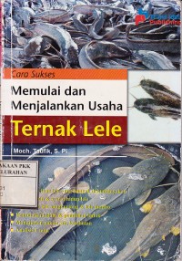 Cara Sukses Memulai dan Menjalankan Usaha Ternak Lele