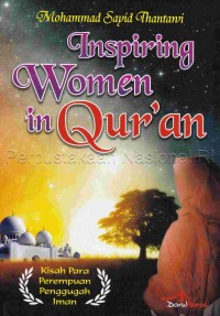 Inspiring women in Qur'an : kisah para perempuan penggugah iman