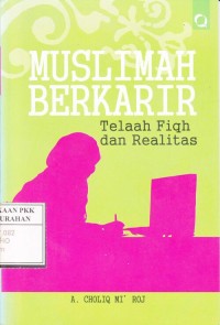 Muslimah Berkarir : Telaah Fiqh dan Realitas