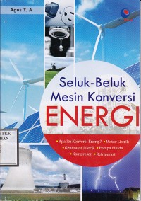 Seluk- Beluk Mesin Konversi ENERGI