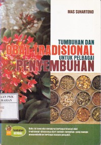 TUMBUHAN DAN OBAT TRADISIONAL UNTUK PELBAGAI PENYEMBUHAN
