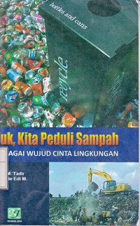 Yuk,Kita Peduli Sampah Sebagai Wujud Cinta Lingkungan